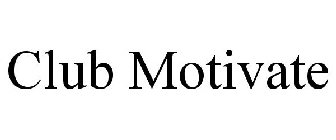 CLUB MOTIVATE
