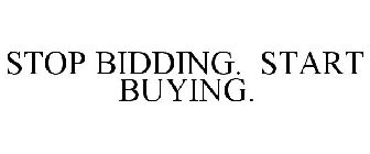 STOP BIDDING. START BUYING.