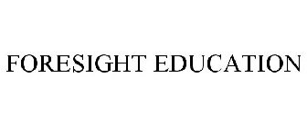 FORESIGHT EDUCATION