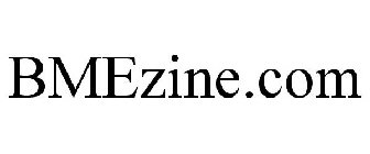 BMEZINE.COM