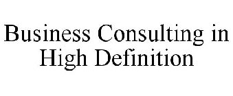 BUSINESS CONSULTING IN HIGH DEFINITION