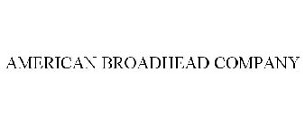 AMERICAN BROADHEAD COMPANY