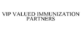 VIP VALUED IMMUNIZATION PARTNERS