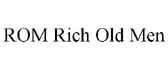 ROM RICH OLD MEN