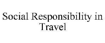 SOCIAL RESPONSIBILITY IN TRAVEL