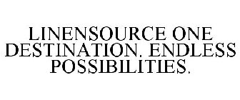 LINENSOURCE ONE DESTINATION. ENDLESS POSSIBILITIES.