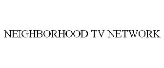 NEIGHBORHOOD TV NETWORK