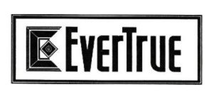 E EVERTRUE