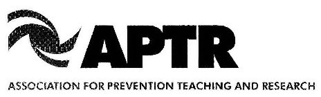 APTR ASSOCIATION FOR PREVENTION TEACHING AND RESEARCH