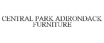 CENTRAL PARK ADIRONDACK FURNITURE