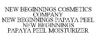 NEW BEGINNINGS COSMETICS COMPANY NEW BEGINNINGS PAPAYA PEEL NEW BEGINNINGS PAPAYA PEEL MOISTURIZER