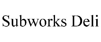 SUBWORKS DELI