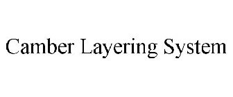 CAMBER LAYERING SYSTEM