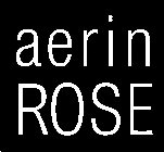 AERIN ROSE