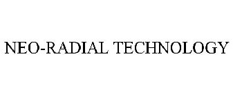 NEO-RADIAL TECHNOLOGY