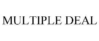 MULTIPLE DEAL