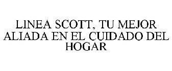 LINEA SCOTT, TU MEJOR ALIADA EN EL CUIDADO DEL HOGAR