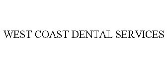 WEST COAST DENTAL SERVICES