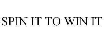SPIN IT TO WIN IT