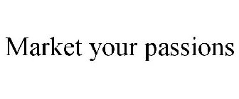 MARKET YOUR PASSIONS