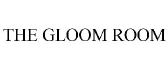 THE GLOOM ROOM