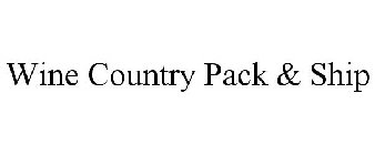 WINE COUNTRY PACK & SHIP