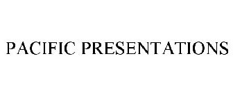 PACIFIC PRESENTATIONS