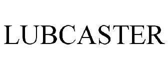 LUBCASTER