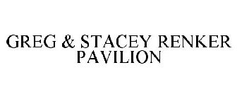 GREG & STACEY RENKER PAVILION