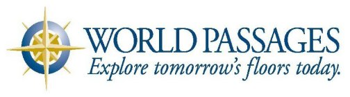 WORLD PASSAGES EXPLORE TOMORROW'S FLOORS TODAY.