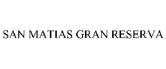 SAN MATIAS GRAN RESERVA