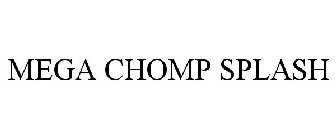 MEGA CHOMP SPLASH