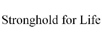 STRONGHOLD FOR LIFE