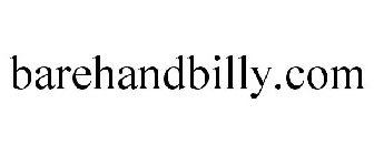 BAREHANDBILLY.COM