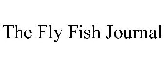 THE FLY FISH JOURNAL