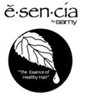 E·SEN·CÍA BY SAMY 