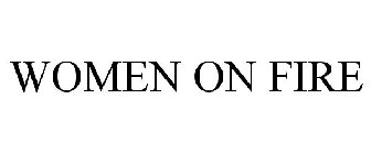 WOMEN ON FIRE