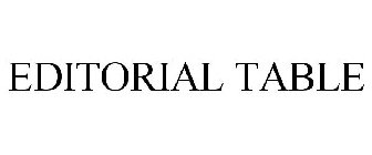 EDITORIAL TABLE