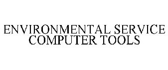 ENVIRONMENTAL SERVICE COMPUTER TOOLS