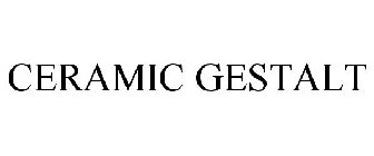 CERAMIC GESTALT