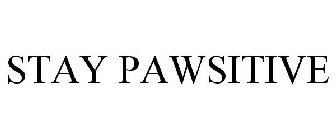 STAY PAWSITIVE