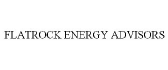 FLATROCK ENERGY ADVISORS