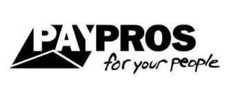 PAYPROS FOR YOUR PEOPLE