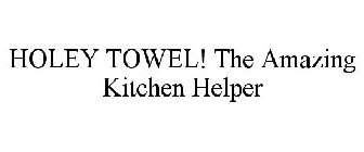 HOLEY TOWEL! THE AMAZING KITCHEN HELPER