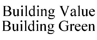 BUILDING VALUE BUILDING GREEN