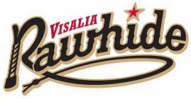 VISALIA RAWHIDE