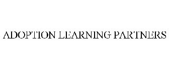 ADOPTION LEARNING PARTNERS