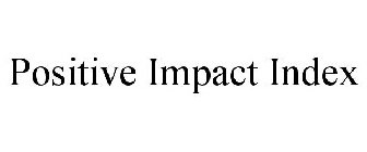 POSITIVE IMPACT INDEX