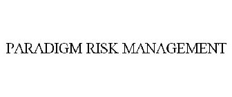 PARADIGM RISK MANAGEMENT