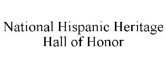 NATIONAL HISPANIC HERITAGE HALL OF HONOR